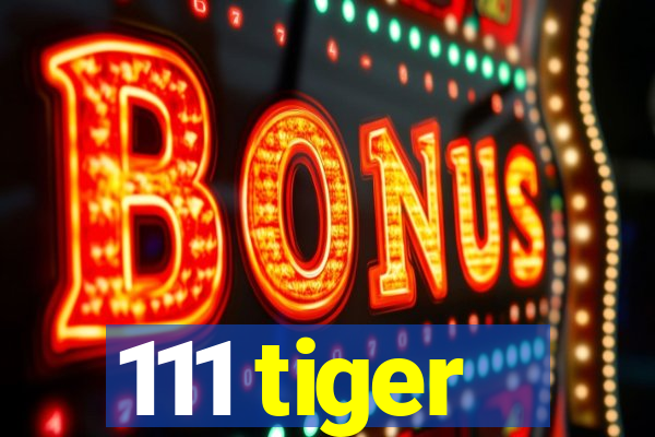 111 tiger